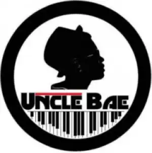 Uncle Bae - Sphelele Ft. Zete  D’roba, Mapara a Jazz & Sky  Lavita